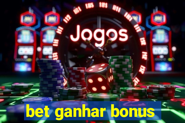 bet ganhar bonus